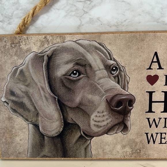 Weimaraner Owners check this out! “House is not a home w/out a Weimaraner” sign - Picture 2 of 5